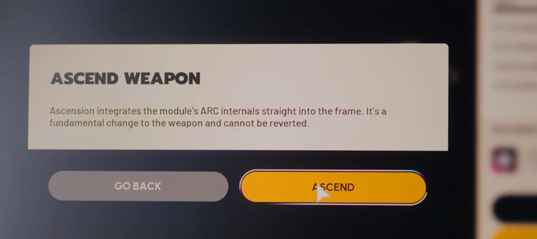 Ascend Weapon dialog: Ascension integrates the module's ARC internals straight into the frame. It's a fundamental change to the weapon and cannot be reverted.